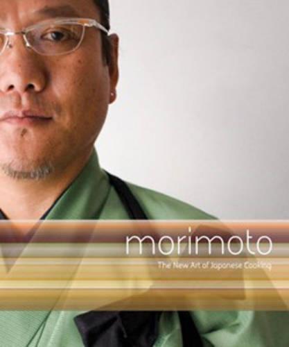 Morimoto: The New Art of Japanese Cooking