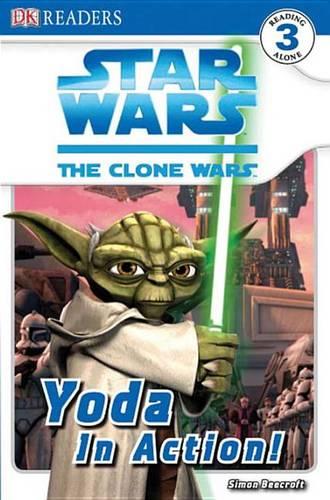 DK Readers L3: Star Wars: The Clone Wars: Yoda in Action!