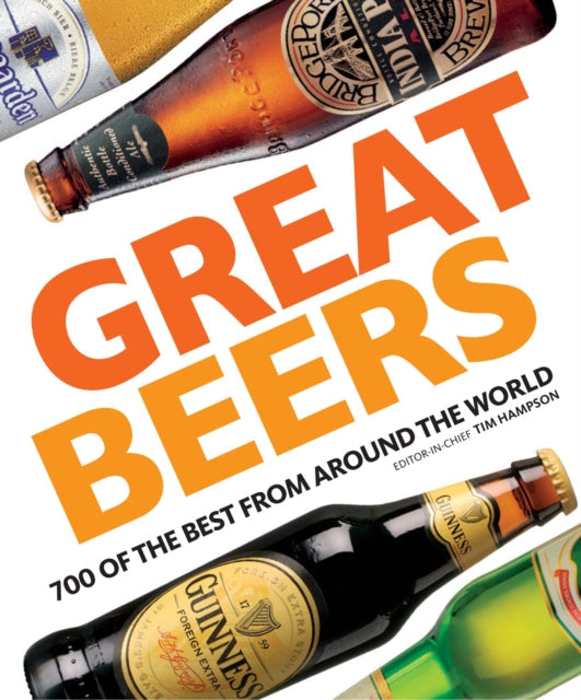 Great Beers: 700 of the Best from Around the World