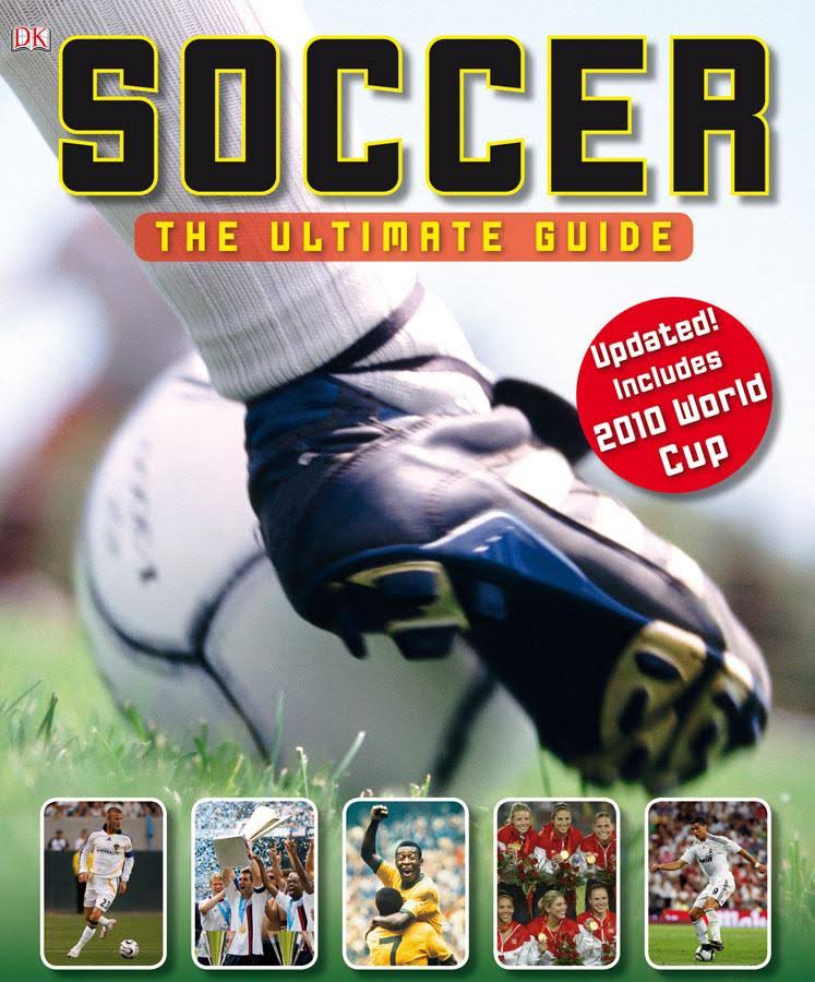 Soccer: The Ultimate Guide