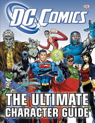 Dc Comics: The Ultimate Character Guide