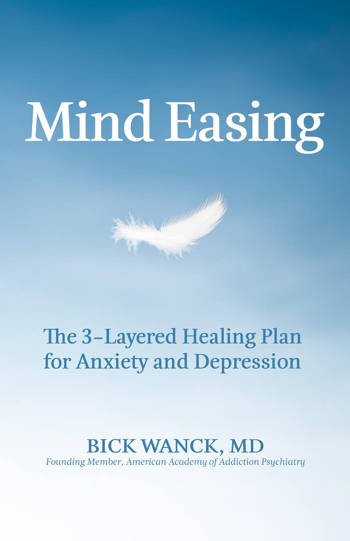 Mind Easing: The Three-Layered Healing Plan for Anxiety and Depression