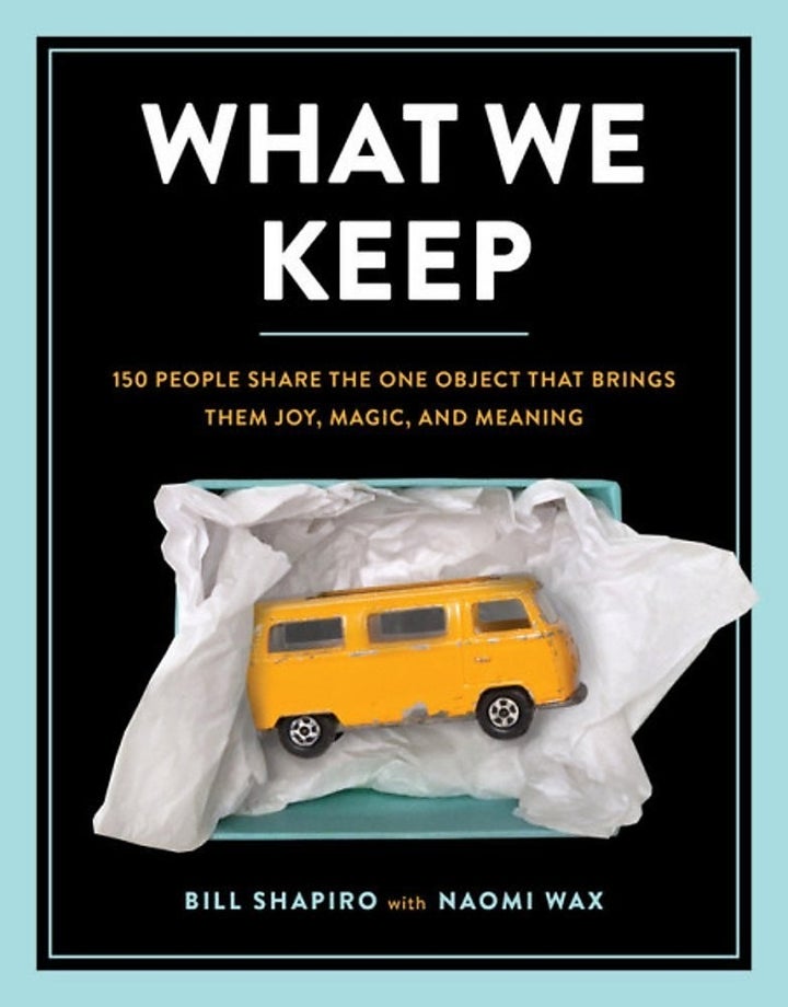 What We Keep: 150 People Share the One Object that Brings Them Joy, Magic, and Meaning