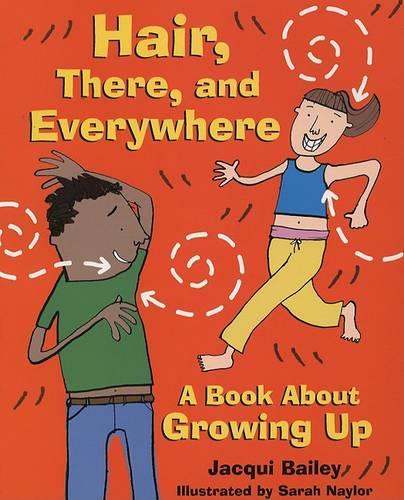 Hair, There, and Everywhere: A Book about Growing Up