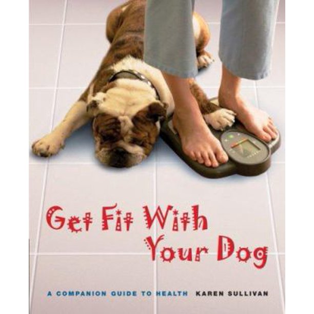 Get Fit with Your Dog: A Companion Guide to Health