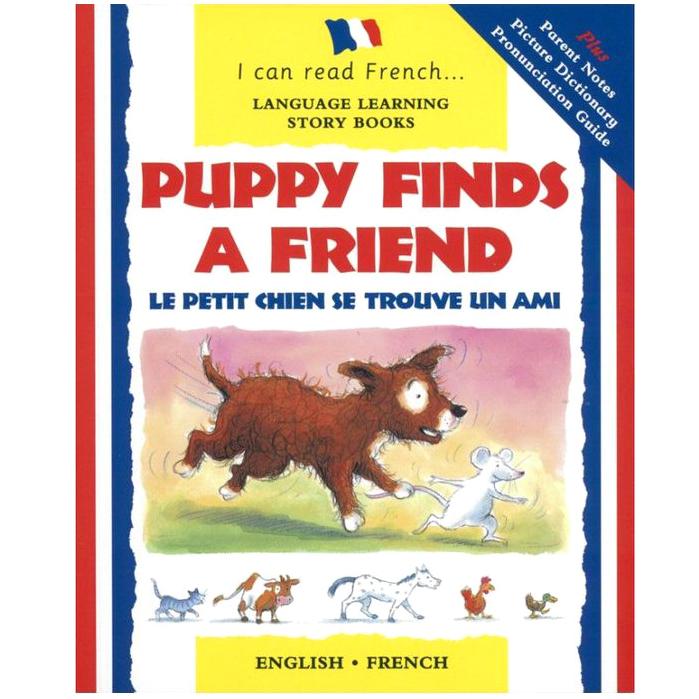 Puppy Finds a Friend/English-French: Le Petit Chien Se Trouve Un Ami