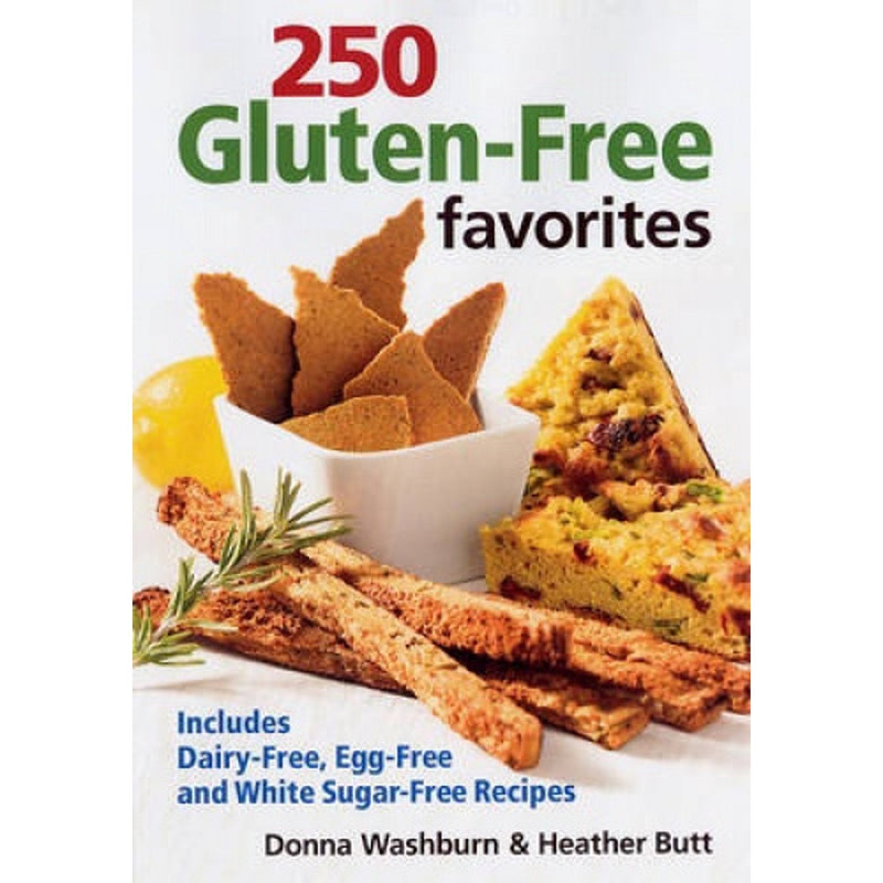 250 Gluten-free Favourites: Includes Dairy-free Egg-free and White Sugar-free Recipes