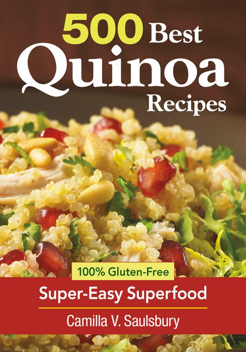 500 Best Quinoa Recipes: Using Nature&