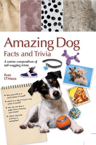 Amazing Dog Facts and Trivia: A Canine Compendium of Tail-Wagging Trivia