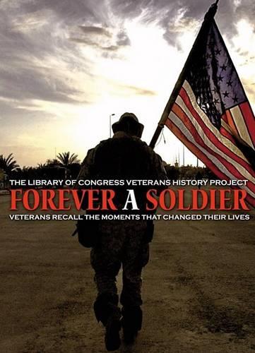 Forever a Soldier: Unforgettable Stories of Wartime Service