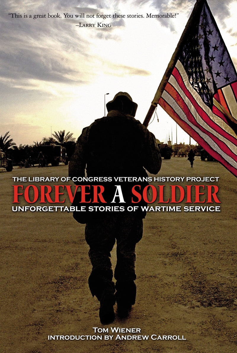 Forever a Soldier: Unforgettable Stories of Wartime Service