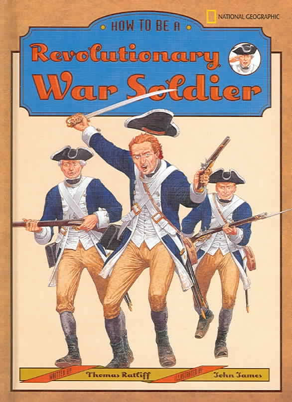 How to Be a Revolutionary War Soldier