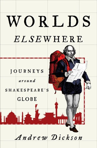 Worlds Elsewhere: Journeys Around Shakespeare&