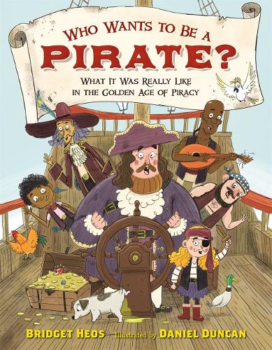 Who Wants to Be a Pirate?: What It Was Really Like in the Golden Age of Piracy