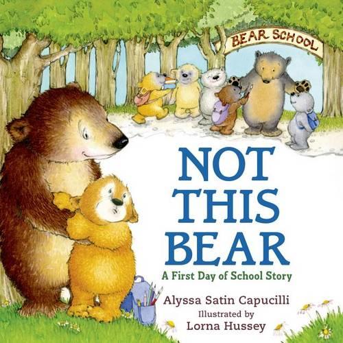 Not This Bear: A First Day of School Story