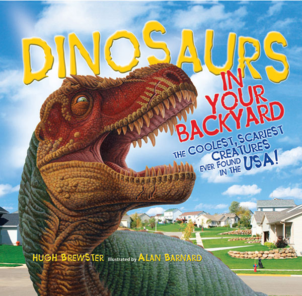 Dinosaurs: In Your Backyard