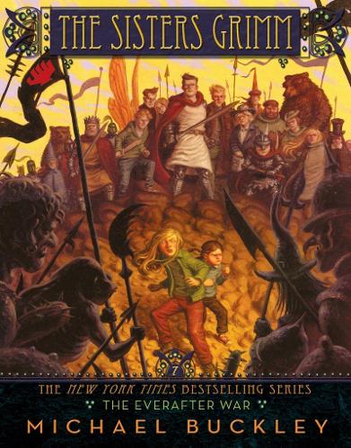 The Sisters Grimm: Book Seven: The Everafter War