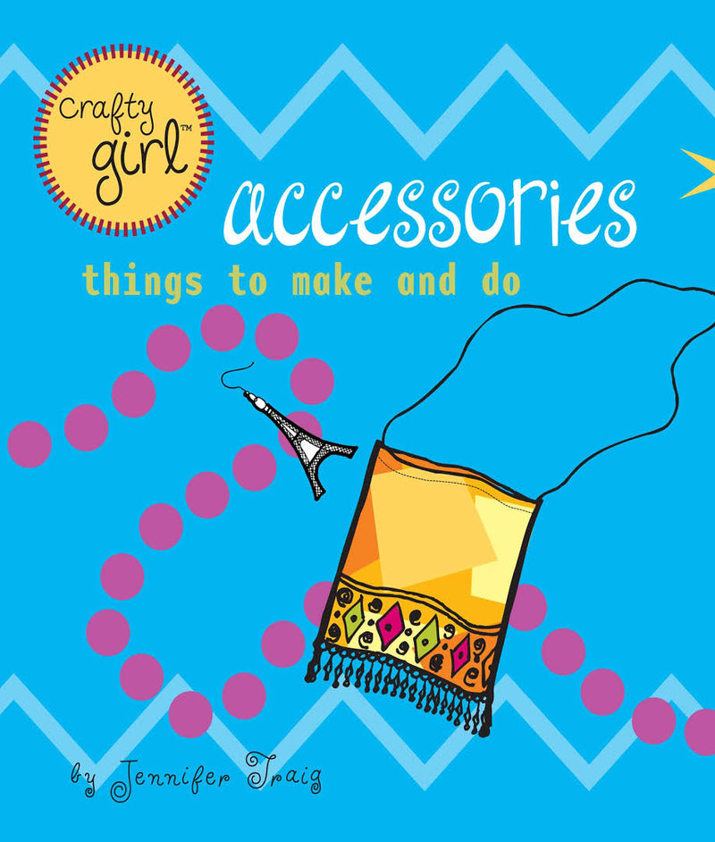 Accessories: Things to Make and Do