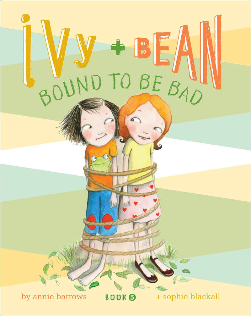 Ivy & Bean Bk 5:  Bound to be Bad