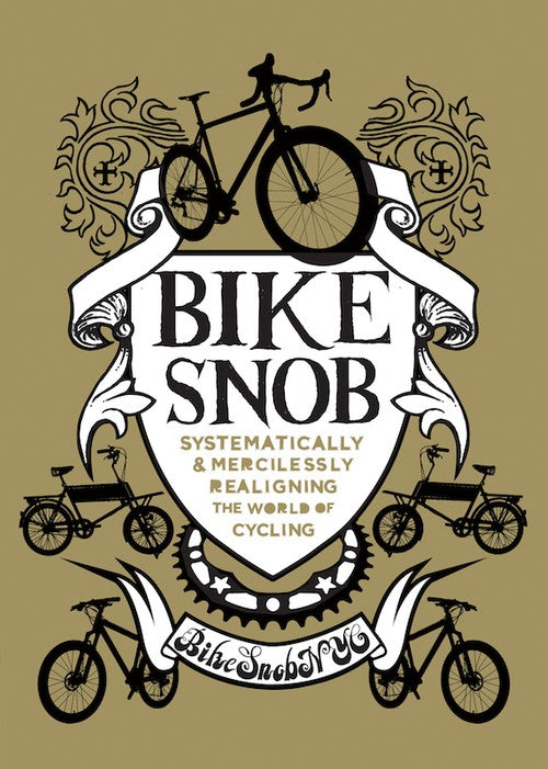 Bike Snob: Systematically & Mercilessly Realigning the World of Cycling