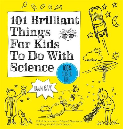 101 Brilliant Things For Kids to do With Science