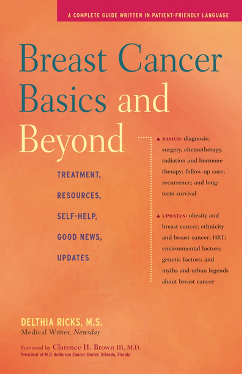 Breast Cancer Basics and Beyond: Treatments Resources, Self-Help, Good News, Updates