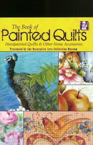 Book of Painted Quilts: Hand Painted Quilts and Other Home Accessories