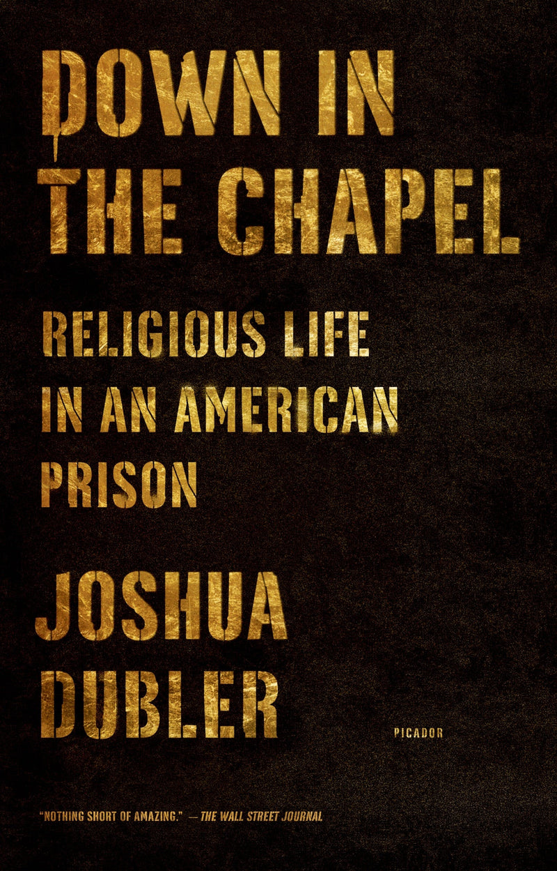 Down in the Chapel: Religious Life in an American Prison