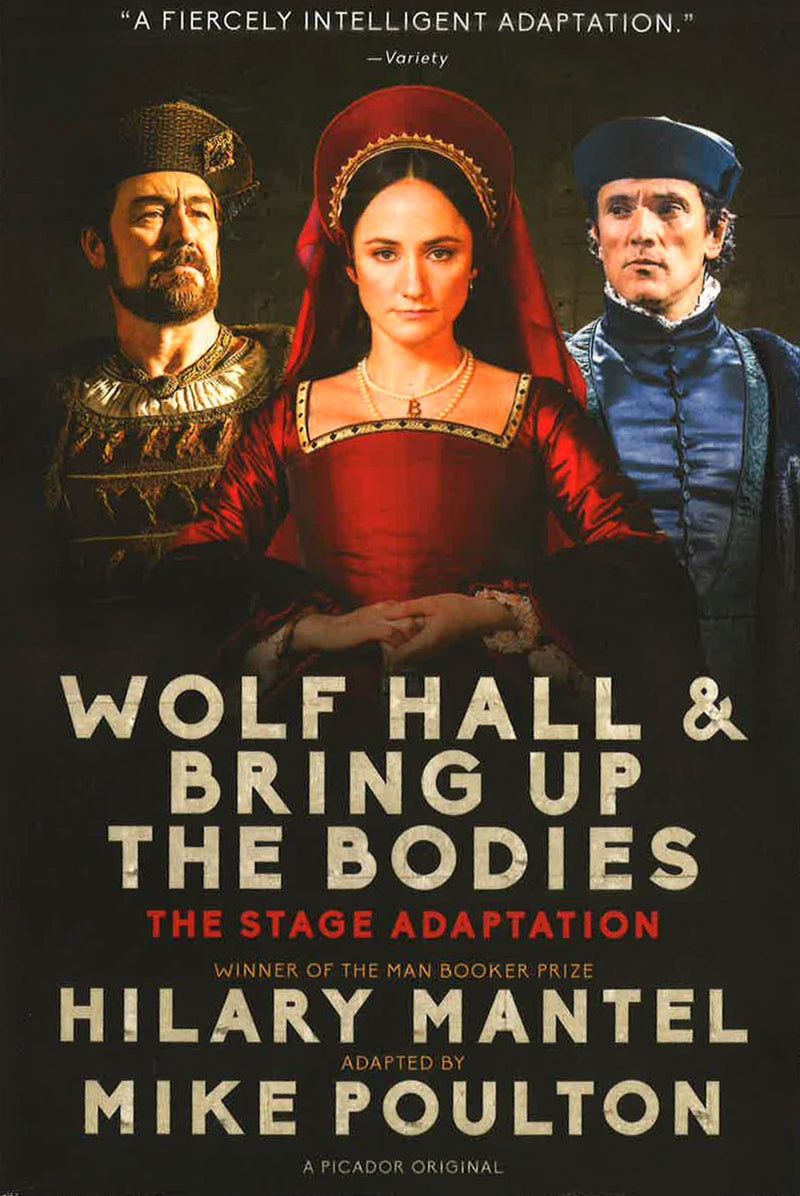 Wolf Hall & Bring Up the Bodies: The Stage Adaptation