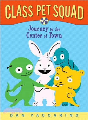 Class Pet Squad: Journey to the Center of Town