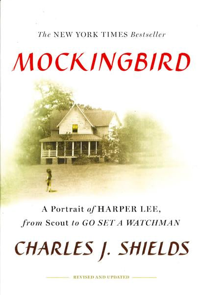 Mockingbird: A Portrait of Harper Lee: From Scout to Go Set a Watchman