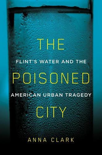 The Poisoned City: Flint&