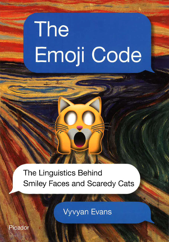 The Emoji Code: The Linguistics Behind Smiley Faces and Scaredy Cats