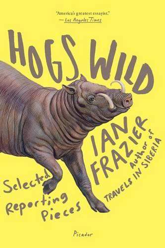 Hogs Wild: Selected Reporting Pieces