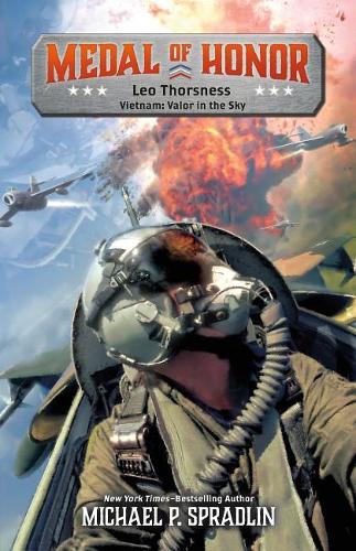 Leo Thorsness: Vietnam: Valor in the Sky