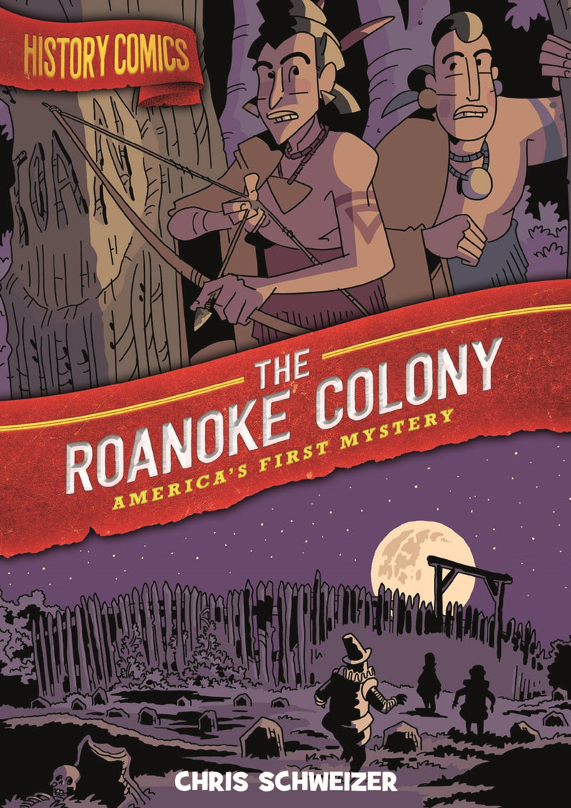 History Comics: The Roanoke Colony: America&