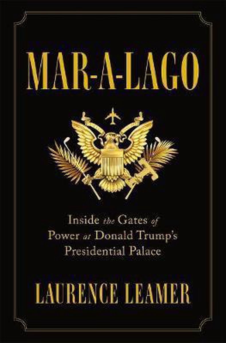 Mar-a-Lago: Inside the Gates of Power at Donald Trump&