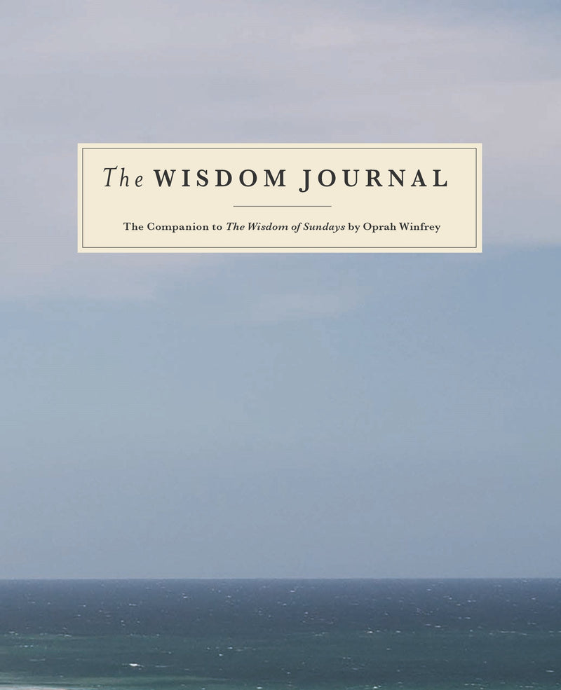 The Wisdom Journal: The Companion to the Wisdom of Sundays by Oprah Winfrey