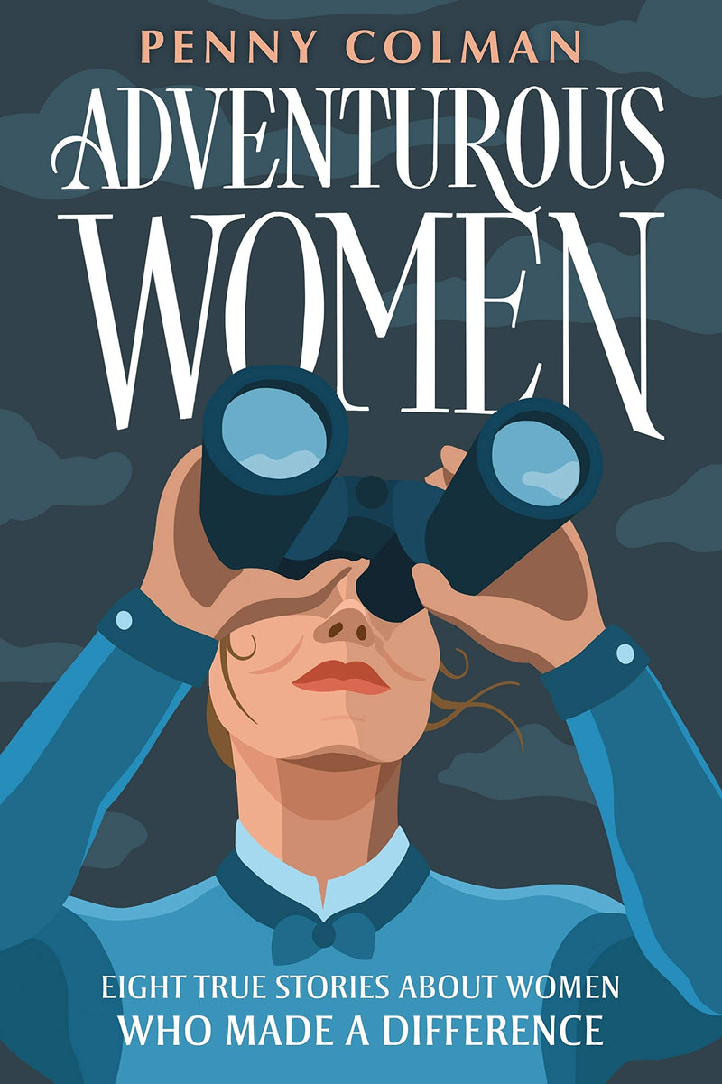 Adventurous Women: Eight True Stories About Women Who Made a Difference