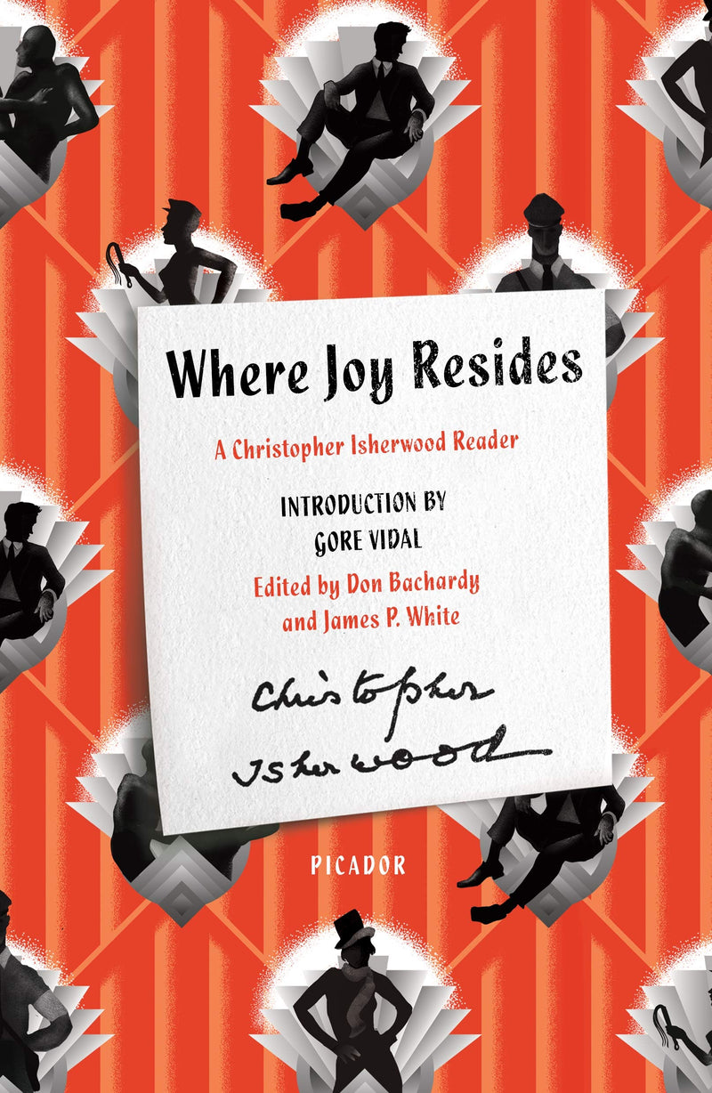 Where Joy Resides: A Christopher Isherwood Reader