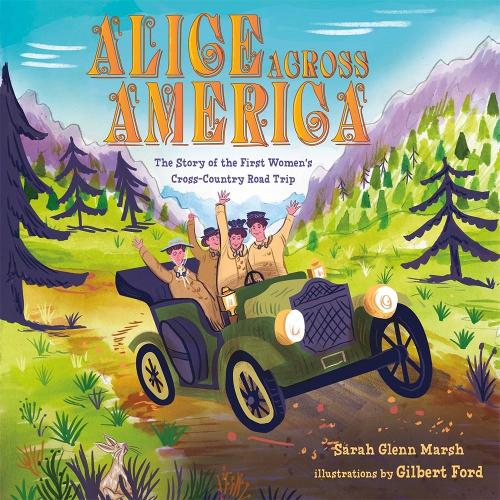 Alice Across America: The Story of the First Women&