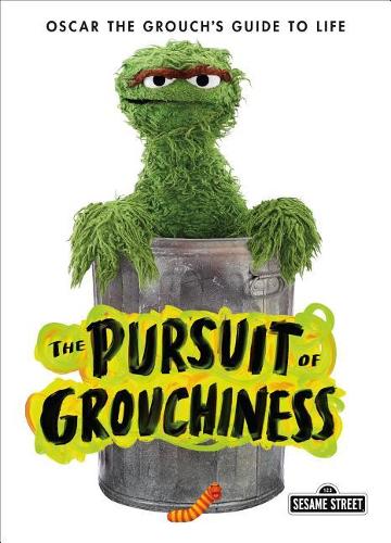 The Pursuit of Grouchiness: Oscar the Grouch&