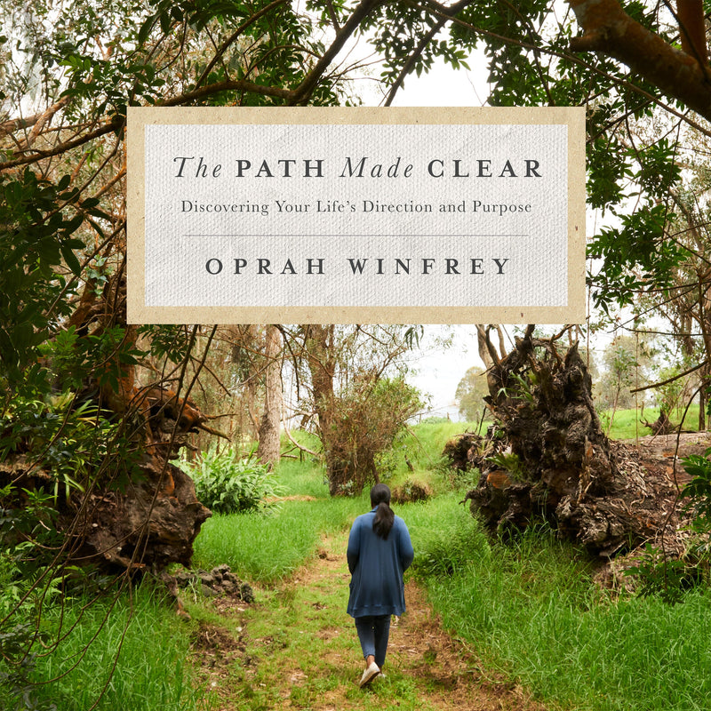 The Path Made Clear: Discovering Your Life&