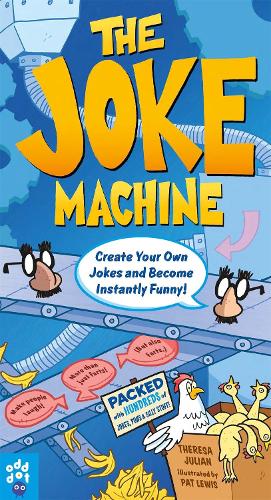 The Joke Machine: Create Your Own Jokes and Become Instantly Funny!