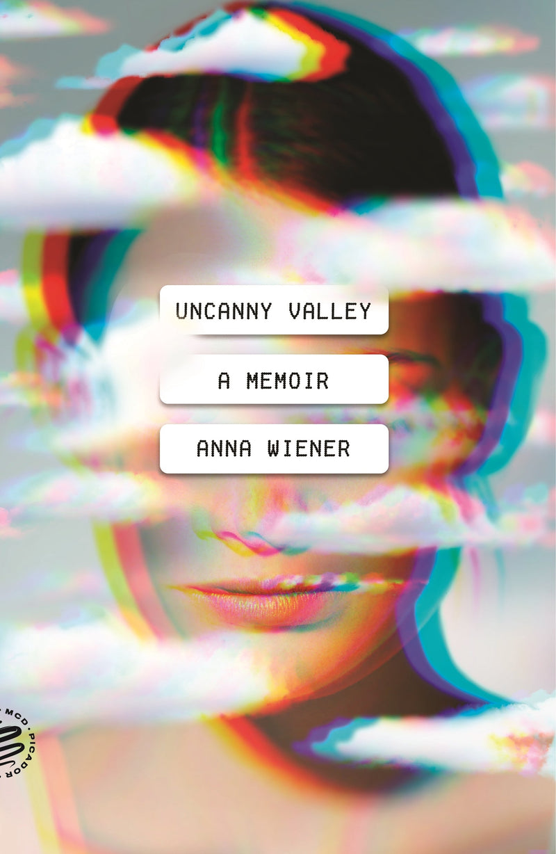 Uncanny Valley: A Memoir