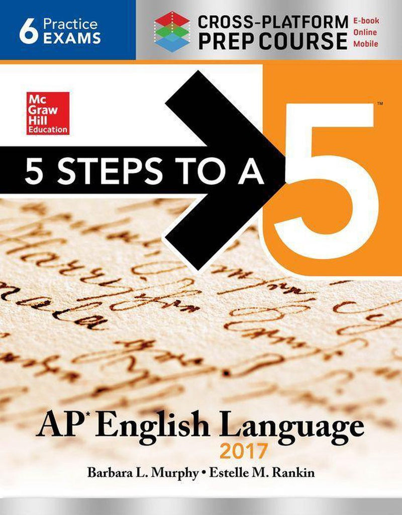 5 Steps to a 5: AP English Language 2017, Cross-Platform Prep Course