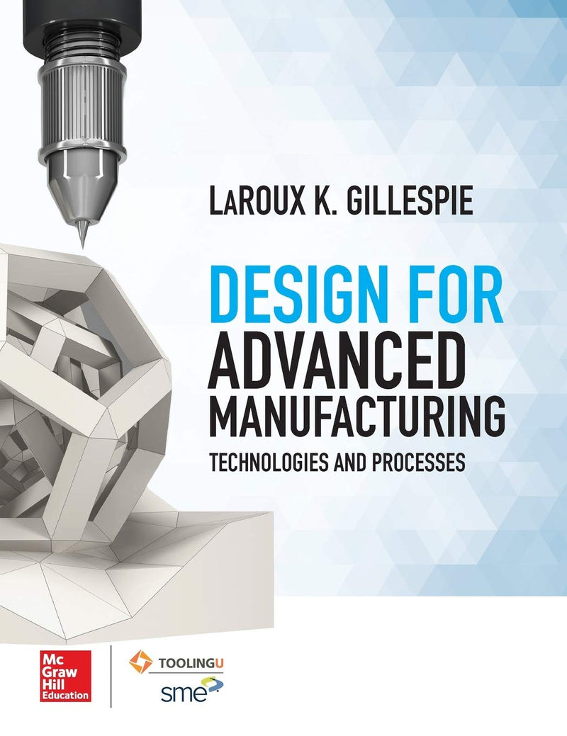 Design for Advanced Manufacturing: Technologies and Processes