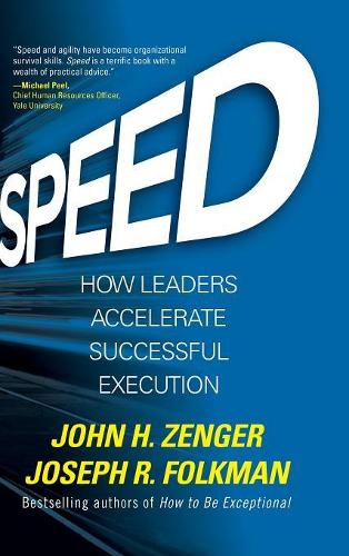 Speed: How Leaders Accelerate Successful Execution