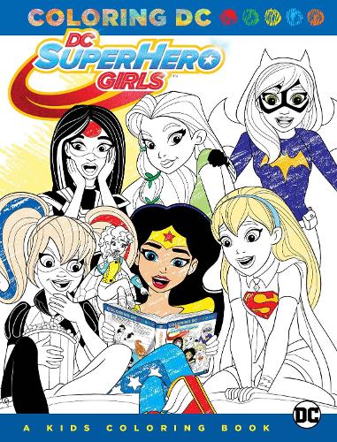 DC Super Hero Girls: A Kids Coloring Book