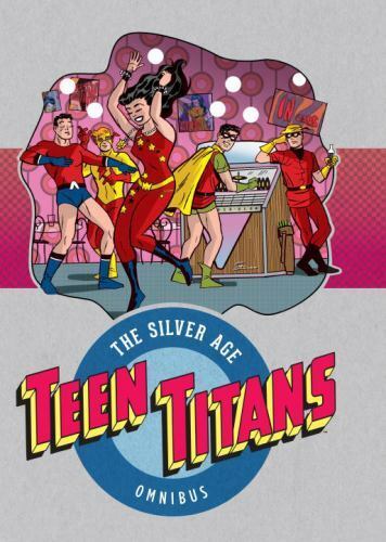 Teen Titans: The Silver Age Vol. 1